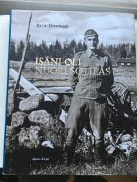 Isäni oli nuori sotilas = Min fader var en ung soldat : Adolf Ehrnrooth