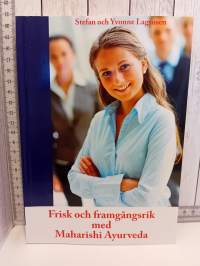 Frisk och framgångsrik med Maharishi Ayurveda