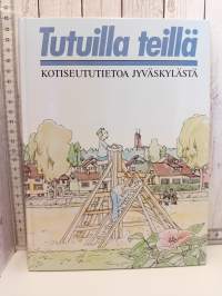 Tutuilla teillä : kotiseututietoa Jyväskylästä