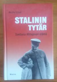 Stalinin tytär - Svetlana Allilujevan elämä