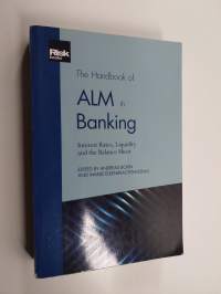 Handbook of ALM in Banking - Interest Rates, Liquidity and the Balance Sheet