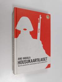 Housukaartilaiset : Maarian punakaartin naiskomppania Suomen sisällissodassa