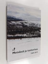 Metsässä ja tunturissa 1969-2019 : Saapashiihtäjien viisi vuosikymmentä (signeerattu, tekijän omiste)