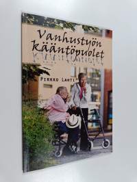 Vanhustyön kääntöpuolet : elämää oppii elämällä, ei kirjoista