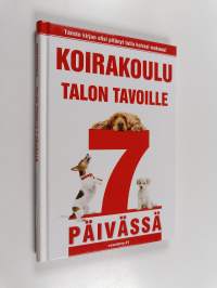 Koirakoulu : talon tavoille 7 päivässä