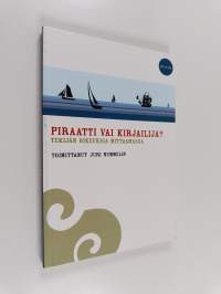 Piraatti vai kirjailija? : tekijän oikeuksia mittaamassa