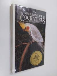 A Complete Introduction to Cockatiels
