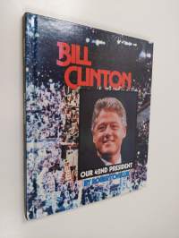 Bill Clinton - Our 42nd President