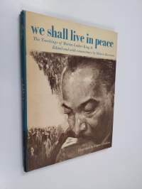We Shall Live in Peace - The Teachings of Martin Luther King, Jr.