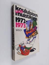 Uusi koululaisen muistikirja 1972-1973