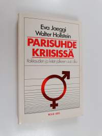 Parisuhde kriisissä : rakkauden ja kriisin jälkeen uusi alku