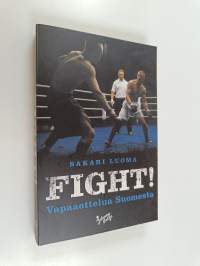 Fight! : vapaaottelua Suomesta