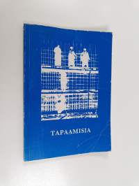 Tapaamisia : valikoima Tampereella 3.-4.1991 pidettyjen Tielaitoksen IV kulttuuripäivien kirjallisuussarjaan lähetetyistä teksteistä