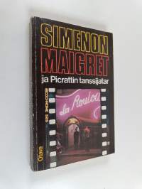 Maigret ja Picrattin tanssijatar : komisario Maigret&#039;n tutkimuksia