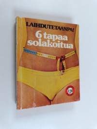 Laihdutetaanpa : 6 tapaa solakoitua