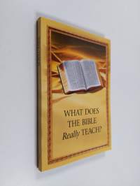 What Does the Bible Really Teach?