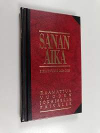 Sanan aika : Raamattua vuoden jokaiselle päivälle : kirkkovuosi 2004-2005