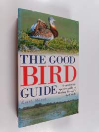 The good bird guide : a species-by-species guide to finding Europe&#039;s best birds