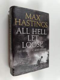 All hell let loose : the world at war 1939-45