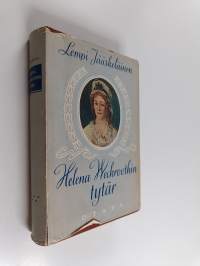 Helena Weckroothin tytär : historiallinen romaani (signeerattu, tekijän omiste)