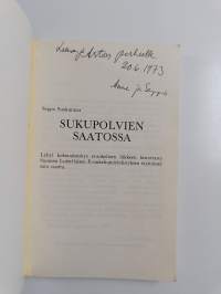 Sukupolvien saatossa : lyhyt katsaus evankelisen liikkeen historiasta Suomen luterilaisen evankieliumiyhdistyksen täyttäessä sata vuotta (signeerattu, tekijän omi...