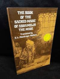 The Book of the Sacred Magic of Abramelin the Mage - Translated by S. L. MacGregor Mathers
