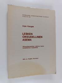 Lesken oikeudellinen asema : Oikeusdogmaattinen tutkimus lesken sosiaaliturvan laajuudesta = Legal Status of Widowed Persons : A Legal Dogmatic Study on the Exten...