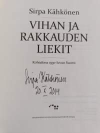 Vihan ja rakkauden liekit : kohtalona 1930-luvun Suomi (signeerattu)