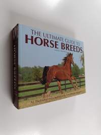 The Ultimate Guide to Horse Breeds - An Illustrated Encyclopedia with Over 600 Photographs