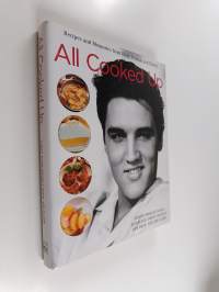 All Cooked Up - Recipes and Memories from Elvis&#039; Friends and Family