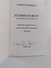 Uutissi Turust 3 : ei virallissi, mut torellissi : matkakirja turkulaisuuteen ja totuus äskeisistä tapahtumista Osa 3 (signeerattu)