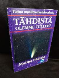 Tähdistä olemme tulleet