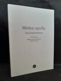 Mielen rajoilla - Arjen kummat kokemukset