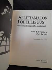 Selittämätön todellisuus - Paranormaalien ilmiöiden salaisuudet