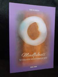 Mindfullness - Tietoisuuden harjoittamisen taito