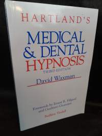 Hartland&#039;s Medical &amp; Dental Hypnosis - Third Edition
