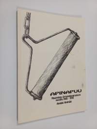 Apinapuu : muistelmia Ortopediasairaalasta vuosilta 1960-1990 : kylvettäjä Annikki Kivimäen muistelmia Jyväskylän Ortopediasairaalan kylpyosaston toiminnasta kolm...