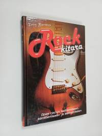 Rock-kitara : Opas rockin soittamiseen, äänittämiseen ja esittämiseen