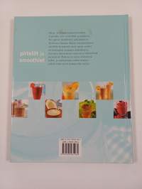 Pirtelöt ja smoothiet : helppoja ja maistuvia juomasekoituksia