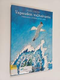 Vapauden valtakunta : freelance-journalistin opas