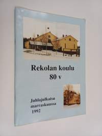 Rekolan koulu 80 v. : juhlajulkaisu