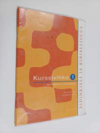 Äidinkieli ja kirjallisuus 1 Kurssivihko : Kieli, tekstit ja vuorovaikutus