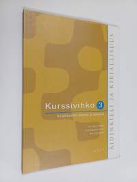 Äidinkieli ja kirjallisuus 3 Kurssivihko : Kirjallisuuden keinoja ja tulkintaa