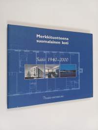 Merkkituotteena suomalainen koti : Sato 1940-2000