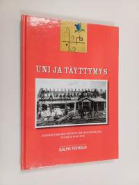 Uni ja täyttymys - kertomus Hauhon työväenliikkeen historiasta vuosilta 1905 - 2005 (signeerattu, tekijän omiste)