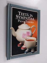 Teetä ja sympatiaa : pieni teekirja