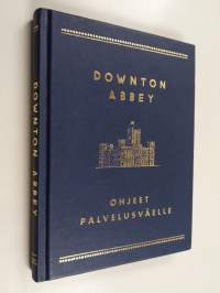 Downton Abbey : ohjeet palvelusväelle