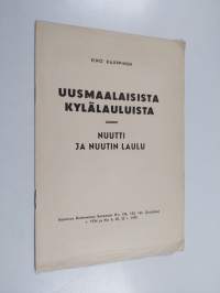 Uusmaalaisista kylälauluista ; Nuutti ja Nuutin laulu (signeerattu, tekijän omiste)