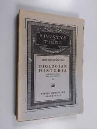 Biologian historia yleiskatsauksellisesti esitettynä III : Darwinin ajoilta meidän päiviimme