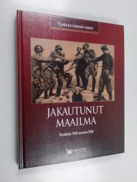 Jakautunut maailma : vuodesta 1940 vuoteen 1959